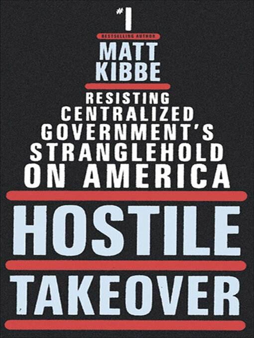 Title details for Hostile Takeover by Matt Kibbe - Wait list